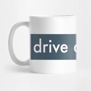 DRIVE ALL NIGHT Mug